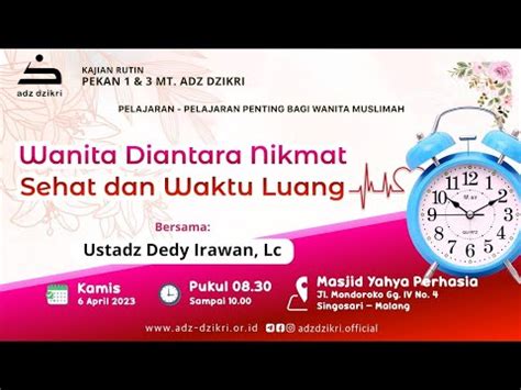 WANITA DIANTARA NIKMAT SEHAT DAN WAKTU LUANG Ustadz Dedy Irawan Lc