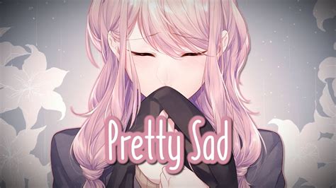 Nightcore Pretty Sad Lyrics Youtube