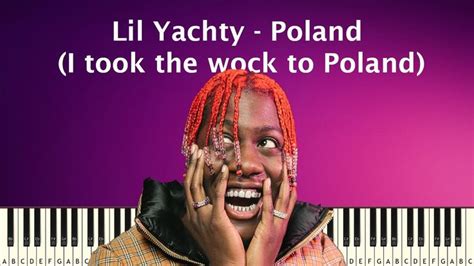 Lil Yachty Poland I Took The Wock To Poland Piano Tutorial Piano Tutorials Piano