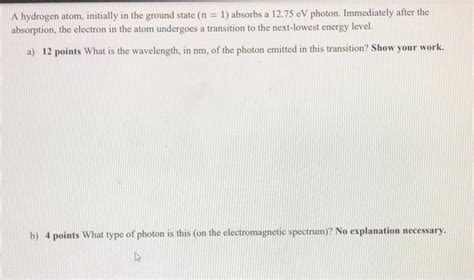 Solved A Hydrogen Atom Initially In The Ground State N Chegg