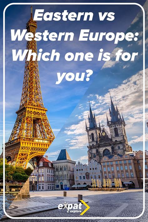 Visit Eastern Vs Western Europe Which Is Best For You Expat Explore