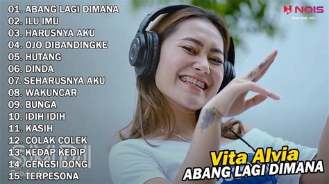 Vita Alvia Abang Lagi Dimana Full Album Lagu Terbaru Youtube