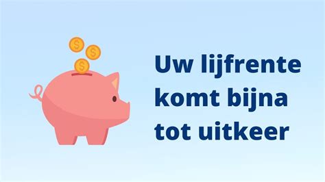 Uw Lijfrente Komt Binnenkort Tot Uitkering Wat Moet U Doen Youtube