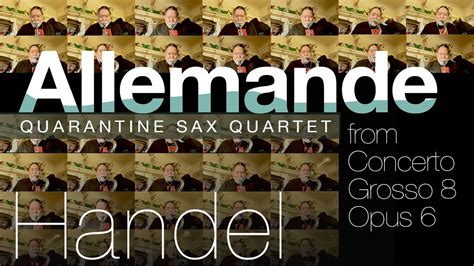 Quarantine Sax Quartet Allemande Concerto Grosso Opus No Mvmt