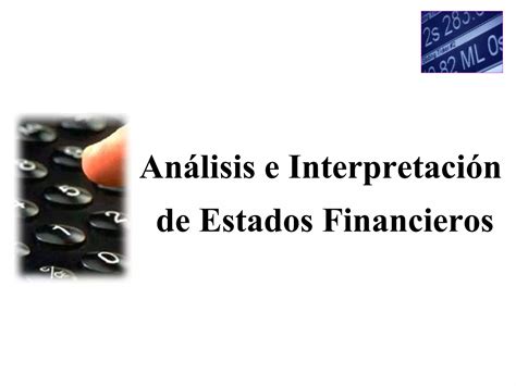 Presentacion De Analisis E Interpretacion De Estados Financieros 1 Ppt