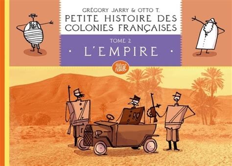 Petite histoire des colonies françaises Tome 2 L Empire Grégory