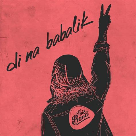 This Band – 'Di Na Babalik Lyrics | Genius Lyrics