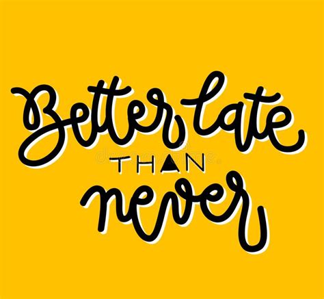 Sign Better Late Than Never Template Poster Hand Drawn Vector Stock