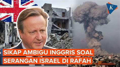 Inggris Tak Dukung Serangan Israel Ke Rafah Tapi Tak Mengecam Dan