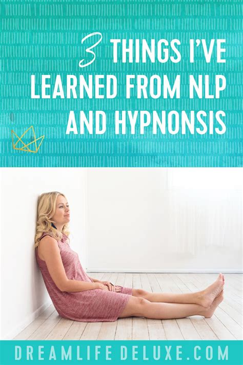 3 Things Ive Learned From Nlp And Hypnonsis Dream Life Deluxe Nlp