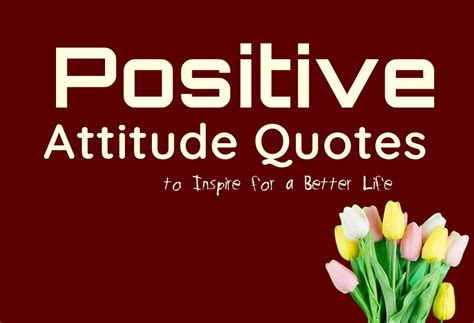 70 Positive Attitude Quotes to Inspire for a Better Life – OnWishes.com