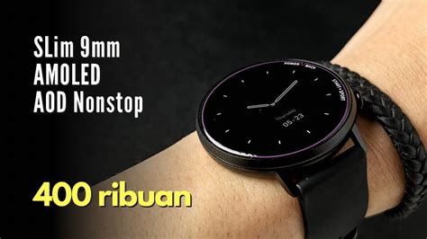 SMARTWATCH TIPIS AMOLED COCOK BUAT LENGAN KECIL YouTube