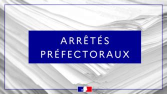 Arrêtés préfectoraux 2024 Arrêtés préfectoraux Publications Les