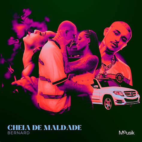 Cheia De Maldade Bernard Firma Seu Espaço Na Música Em Novo Single