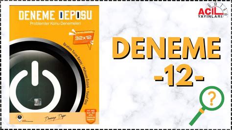 DENEME DEPOSU PROBLEMLER ÇÖZÜMLERİ DENEME 12 ACİL YAYINLARI