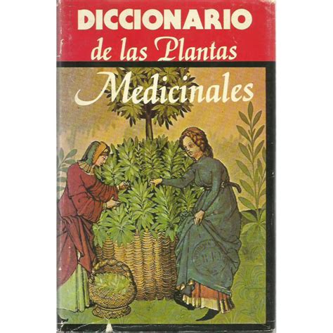 Diccionario De Las Plantas Medicinales