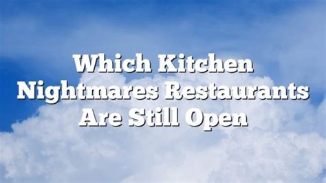 Which Kitchen Nightmares Restaurants Are Still Open - February 2023 - Uptowncraftworks.com