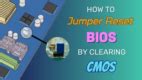 How to Jumper Reset BIOS by Clearing CMOS [Quick Guide]