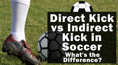 Direct Kick vs Indirect Kick in Soccer (Explained)