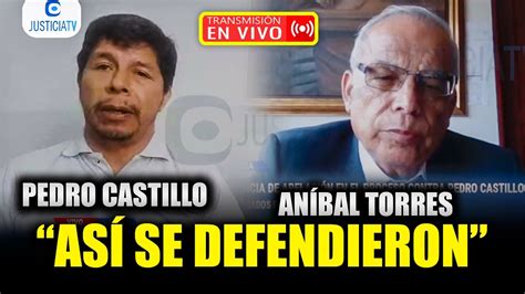 PEDRO CASTILLO Y ANÍBAL TORRES I ASÍ SE DEFENDIERON PODER JUDICIAL I