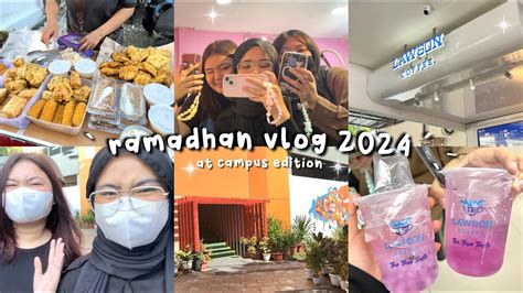 Ramadhan Vlog At Campus Edition Kuliah Cari Takjil Ngobrol Santai