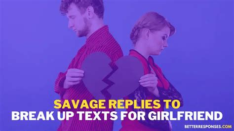 38 Savage Replies To Break Up Texts For Him And Her • Better Responses