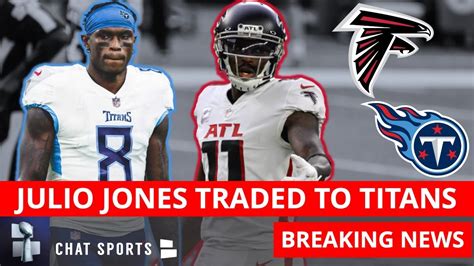 Breaking News Julio Jones Traded To The Tennessee Titans By Atlanta