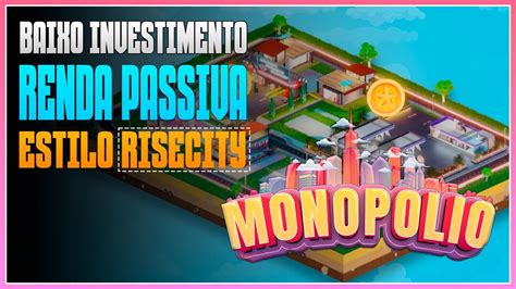 MONOPOLIO BAIXO INVESTIMENTO PARA ENTRAR NO ESTILO DO RISECITY NOVO