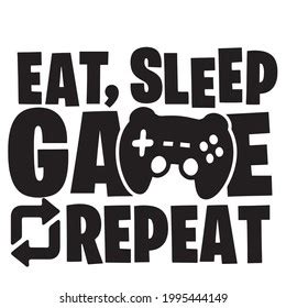 Eat Sleep Game Repeat Logo Inspirational Stock Vector (Royalty Free ...