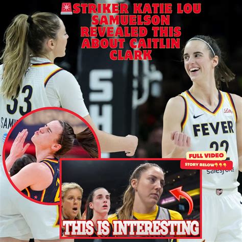 🚨 Indiana Fever Forward Katie Lou Samuelson Revealed This About Caitlin