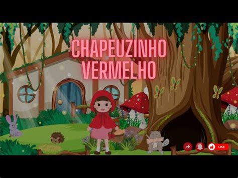 Hist Ria Infantil Contada Chapeuzinho Vermelho Conto Infantil Youtube