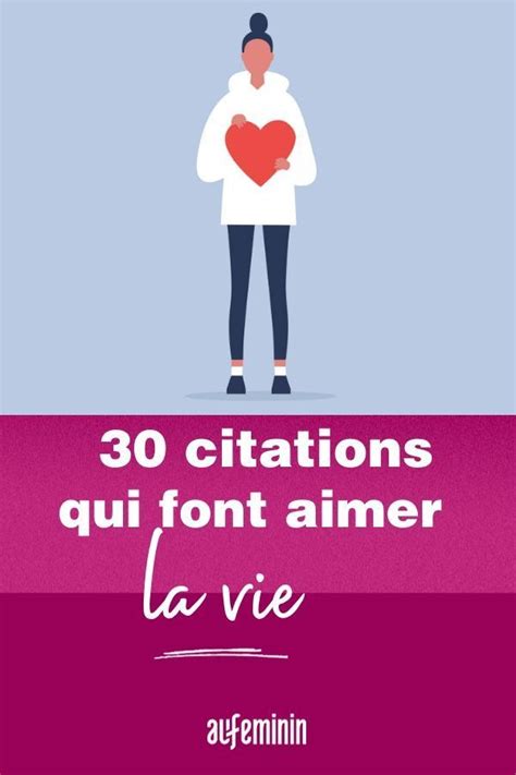 Citations Qui Nous Font Aimer La Vie Positivity La Vie Citations