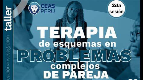 Terapia De Esquemas En Problemas De Pareja YouTube