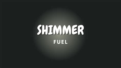 Fuel Shimmer Lyrics At Edwardkroberts Blog