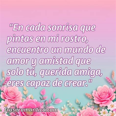 Mejores Frases Bonitas De Amor Para Una Amiga Frase Romantica