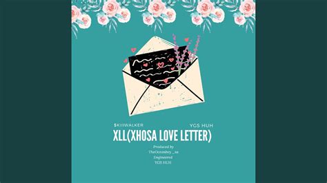 Xll Xhosa Love Letter Youtube