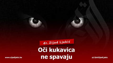 O I Kukavica Ne Spavaju Dr Zijad Ljaki Youtube