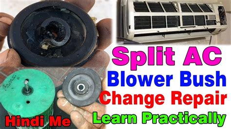 How To Change Blower Bush Split Ac Indoor Noise How Troubleshoot Find