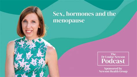 Sex Hormones And The Menopause With Dr Kelly Casperson The Dr Louise