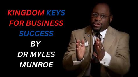 Kingdom Keys For Business Success Dr Myles Munroe Youtube