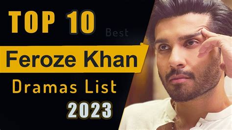 Top 10 Dramas Of Feroze Khan Feroz Khan New Drama Feroze Khan