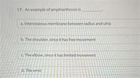 Solved 17. An example of amphiarthrosis is a. Interosseous | Chegg.com