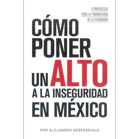 Comó Poner Un Alto A La Inseguridad En México