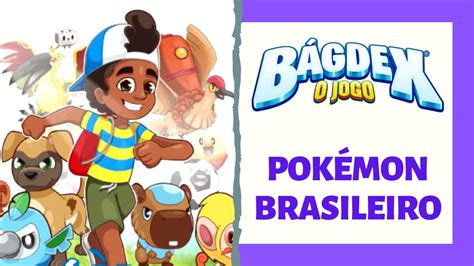 O POKÉMON BRASILEIRO É REAL CONHEÇA BÁGDEX YouTube