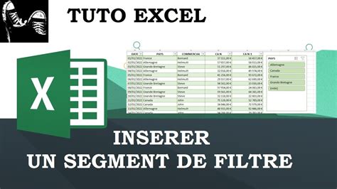 Tuto Excel Inserer Un Segment De Filtre Dans Un Tableau Youtube