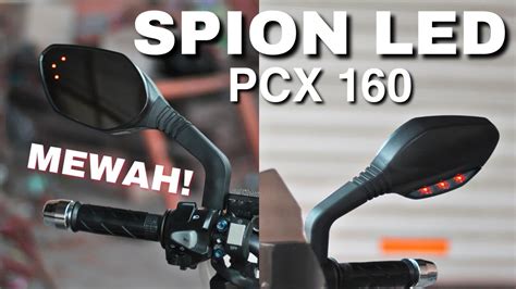 Pasang Spion LED PCX 160 Biar Makin PROPER MEWAH Dan KEREN YouTube