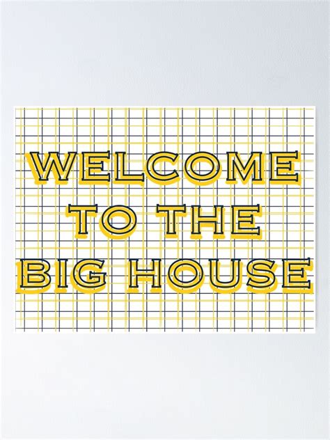 Welcome To The Big House Poster For Sale By Kzab16 Redbubble