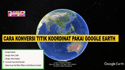 CARA Konversi Titik Koordinat Di Google Earth 5 Pilihan Konversi