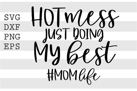 Hot Mess Just Doing My Best Momlife Svg 1281675