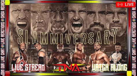 TNA SLAMMIVERSARY Watch Along July 20 2024 TNA Slammiversary 2024